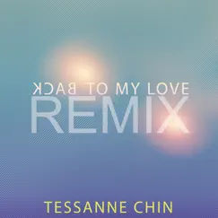 Back To My Love (R&B REMIX) - Single by Tessanne Chin album reviews, ratings, credits