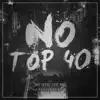 No Top 40 - Single album lyrics, reviews, download