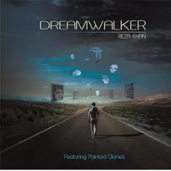 Dreamwalker (feat. Painted Diaries) - Single by Reza Khan album reviews, ratings, credits