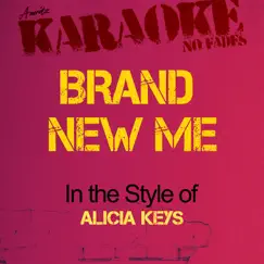 Brand New Me (In the Style of Alicia Keys) [Karaoke Version] Song Lyrics