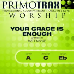 Your Grace Is Enough (High Key: Eb - Performance Backing track) Song Lyrics