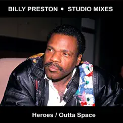 Heroes & Outta Space - Single by Billy Preston album reviews, ratings, credits