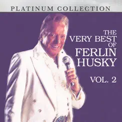 The Very Best of Ferlin Husky, Vol. 2 by Ferlin Husky album reviews, ratings, credits