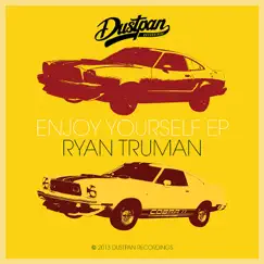 Enjoy Yourself EP by Ryan Truman album reviews, ratings, credits