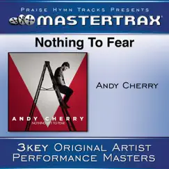 Nothing to Fear (Performance Tracks) - EP by Andy Cherry album reviews, ratings, credits