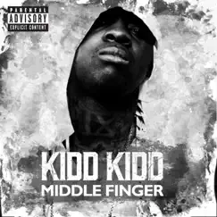 Middle Finger - Single by Kidd Kidd album reviews, ratings, credits