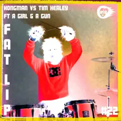 Fat Lip (feat. A Girl & A Gun) - Single by Kongman & Tim Healey album reviews, ratings, credits