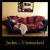Judee... Unmasked album lyrics, reviews, download