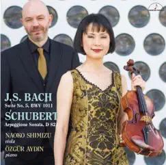 J.S.Bach: Suite No. 5, BWV1011–Schubert: Arpeggione Sonata, D821 by Naoko Shimizu & Özgür Aydın album reviews, ratings, credits