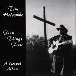 First Things First by Tim Holcombe album reviews, ratings, credits