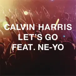 Let's Go (feat. Ne-Yo) - EP by Calvin Harris album reviews, ratings, credits