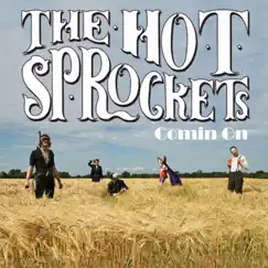 Comin' On - Single by The Hot Sprockets album reviews, ratings, credits