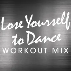 Lose Yourself to Dance - Single by Power Music Workout album reviews, ratings, credits