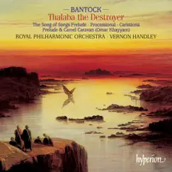 Bantock: Thalaba the Destroyer & Other Orchestral Works by Royal Philharmonic Orchestra & Vernon Handley album reviews, ratings, credits