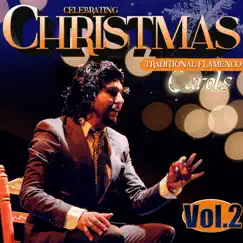 Celebrating Christmas. Traditional Flamenco Carols, Vol. 2 by Various Artists album reviews, ratings, credits