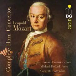 Mozart: Complete Works for Horn and Orchestra by Herman Jeurissen, Michael Höltzel, Heinz Friesen & Concerto Rotterdam album reviews, ratings, credits