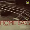 Home Bass - EP album lyrics, reviews, download