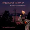 Weekend Warrior - Single album lyrics, reviews, download