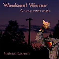 Weekend Warrior - Single by Michael Kendrick album reviews, ratings, credits