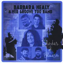 Shades of Blues - EP by Barbara Healy & Her Groove Too Band album reviews, ratings, credits