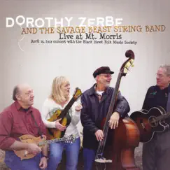 Live At Mt. Morris by Dorothy Zerbe & The Savage Beast String Band album reviews, ratings, credits