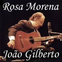 Rosa Morena by João Gilberto album reviews, ratings, credits
