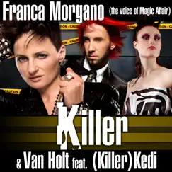 Killer (feat. (Killer)Kedi) - EP by Franca Morgano & Van Holt album reviews, ratings, credits