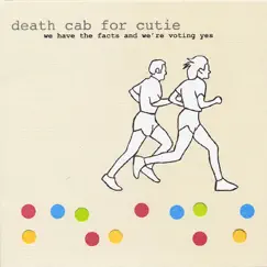 We Have the Facts and We're Voting Yes by Death Cab for Cutie album reviews, ratings, credits