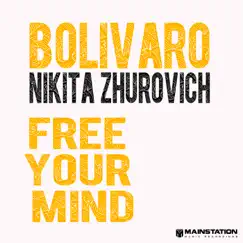 Free Your Mind - Single by Bolivaro & Nikita Zhurovich album reviews, ratings, credits
