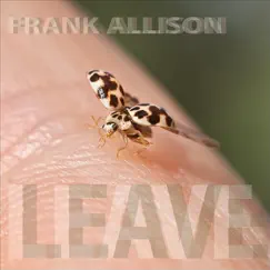 Leave - Single by Frank Allison album reviews, ratings, credits