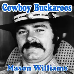 Cowboy Buckaroos (feat. Byron Berline, Hal Blaine, Rick Cunha, Jerry Mills, Skip Conover & Don Whaley) - Single by Mason Williams album reviews, ratings, credits