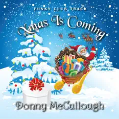 X'mas Is Coming - Single by Donny McCullough album reviews, ratings, credits