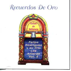 Recuerdos de Oro....Éxitos de Vellonera vol 4 by Felipe Rodríguez y Trío Los Antares album reviews, ratings, credits
