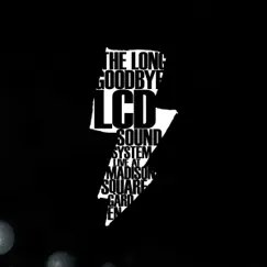 The Long Goodbye (Live at Madison Square Garden) by LCD Soundsystem album reviews, ratings, credits