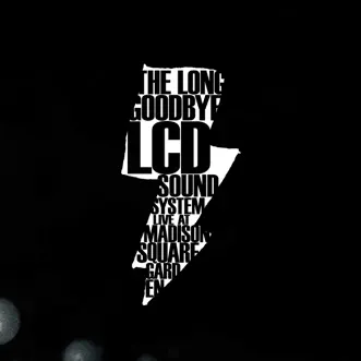 The Long Goodbye (Live at Madison Square Garden) by LCD Soundsystem album download