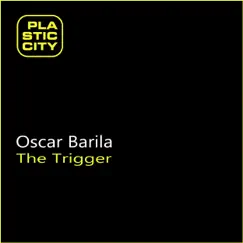 The Trigger - Single by Oscar Barila album reviews, ratings, credits