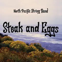 Steak and Eggs by North Pacific String Band album reviews, ratings, credits