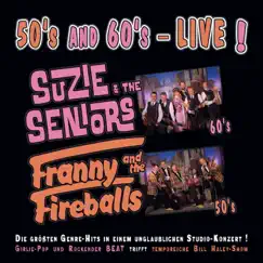 50'S and 60'S - Live! by Suzie & The Seniors & Franny and the Fireballs album reviews, ratings, credits