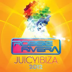 Juicy Ibiza 2012 (Mixed By Robbie Rivera) by Robbie Rivera album reviews, ratings, credits