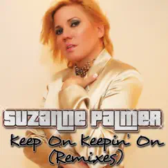 Keep On Keepin' On Remixes - EP by Suzanne Palmer album reviews, ratings, credits