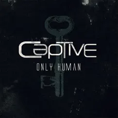 Only Human - EP by Captive album reviews, ratings, credits