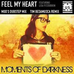 Feel My Heart - Single by Moments Of Darkness album reviews, ratings, credits