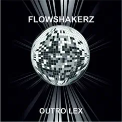 Outro Lex - Single by Flowshakerz album reviews, ratings, credits