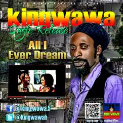 All I Dream - Single by King Wawa album reviews, ratings, credits