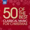 50 of the Best: Classical Music for Christmas album lyrics, reviews, download