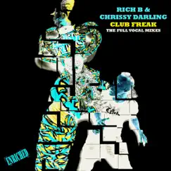 Club Freak - The Full Vocal Mixes - EP by Rich B & Chrissy Darling album reviews, ratings, credits