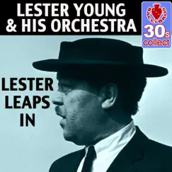 Lester Leaps In (Remastered) - Single by Lester Young and His Orchestra album reviews, ratings, credits
