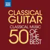 Classical Guitar - 50 of the Best album lyrics, reviews, download