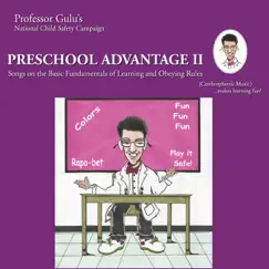 Preschool Advantage II (Songs On the Basic Fundamentals of Learning and Obeying Rules) - EP by Professor Gulu's National Child Safety Campaign album reviews, ratings, credits