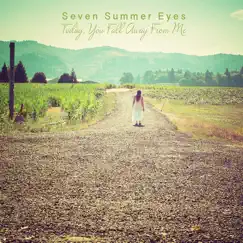 Today, You Fall Away from Me - Single by Seven Summer Eyes album reviews, ratings, credits